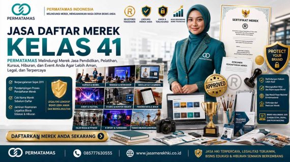 Jasa Pendaftaran Merek HAKI Kelas 41 Pendidikan, Kursus, Event Organizer, Konser Musik, Penerbitan Buku, dan Fasilitas Olahraga Resmi PERMATAMAS