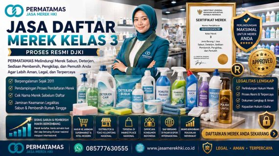 Jasa Daftar Merek Kelas 3 Sediaan Pembersih, Pengkilap, Pembuang Lemak, Sabun, Deterjen Rumah Tangga, dan Pemutih Resmi DJKI