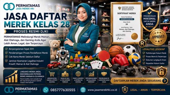 Cara Daftar Merek Mainan Kelas 28 untuk Pemula Anti Ditolak DJKI