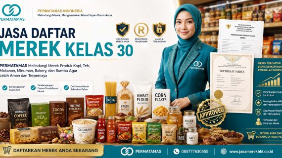 Kelas Merek 30 Meliputi Apa Saja? Cek Daftar Produk Makanan & Minumannya