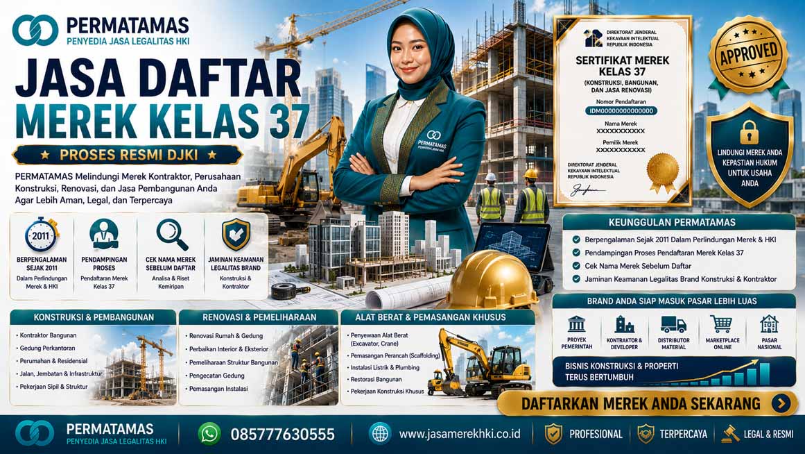 Panduan Lengkap Daftar Merek Kelas 37 Konstruksi, Bangunan, dan Renovasi: Syarat, Biaya, Cara, dan Estimasi Proses di DJKI