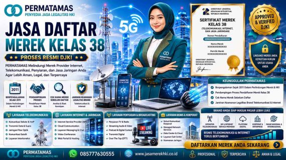 Jasa Pendaftaran Merek HAKI Kelas 38 Telekomunikasi, Penyiaran TV & Radio, Provider Internet, Streaming, dan Live Streaming Resmi PERMATAMAS